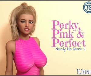 TGTrinity- Perky, Pink &..